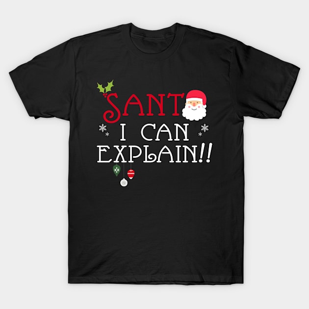 Santa I can explain Christmas List T-Shirt by MilotheCorgi